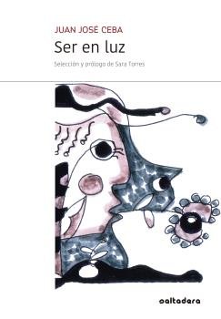 Ser en luz, de Ceba Pleguezuelos, Juan José | portada del libro