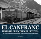 EL CANFRANC, HISTORIA DE UN TREN DE LEYENDA, de Alfonso Marco | portada del libro