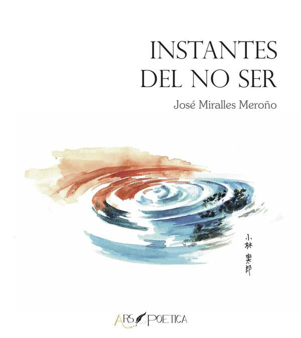 INSTANTES DEL NO SER, de MIRALLES MEROñO, JOSé | portada del libro