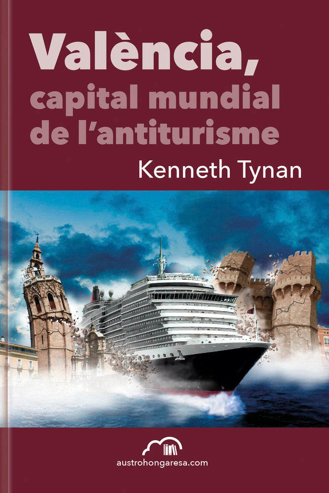 VALENCIA CAPITAL MUNDIAL DE L'ANTITURISME, de TYNAN,KENNETH | portada del libro