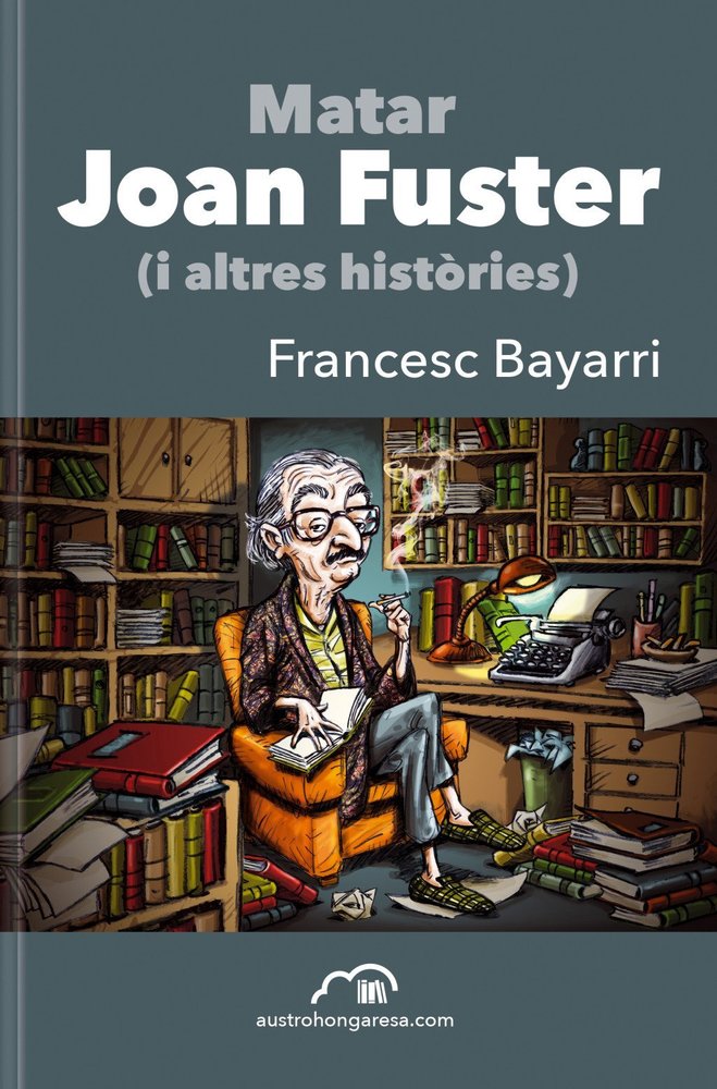 MATAR JOAN FUSTER, de FRANCESC BAYARRI | portada del libro