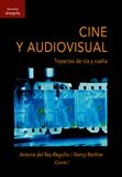 Cine y audiovisual, de DEL REY-REGUILLO, ANTONIA | portada del libro
