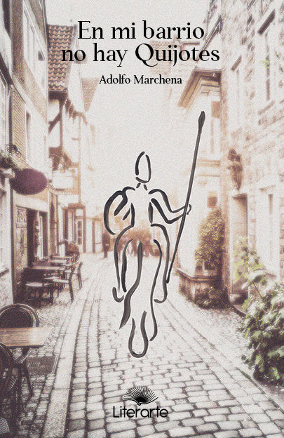 En mi barrio no hay Quijotes, de Marchena Alfonso, Adolfo | portada del libro