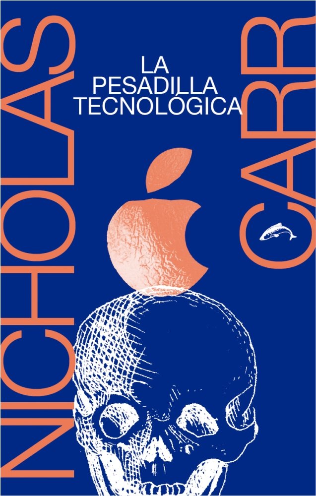 La pesadilla tecnológica, de Carr, Nicholas | portada del libro