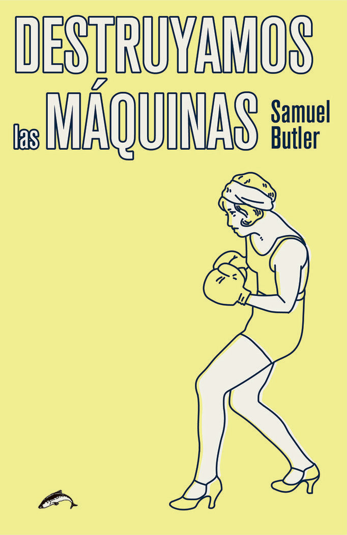 Destruyamos las máquinas, de Butler, Samuel | portada del libro