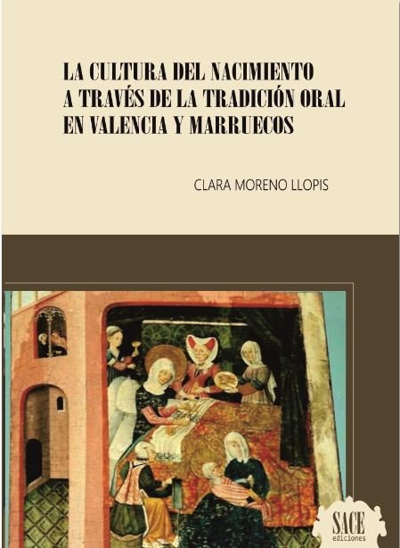 LA CULTURA DEL NACIMIENTO A TRAVES DE LA TRADICION ORAL EN VALENC, de MORENO LLOPIS, CLARA | portada del libro