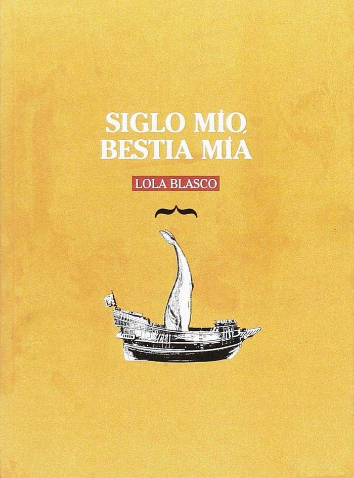Siglo mío, bestía mía, de Blasco Mena, Lola | portada del libro