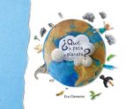 ¿Qué le pasa al planeta?, de Eva Clemente | portada del libro