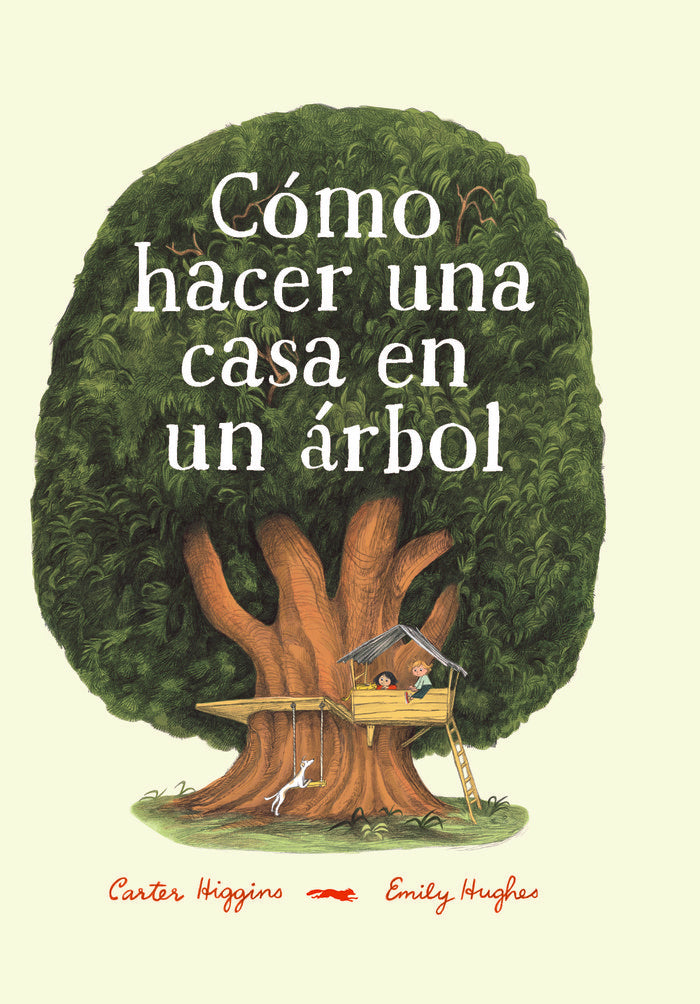 Cómo hacer una casa en un árbol, de Higgings, Carter | portada del libro