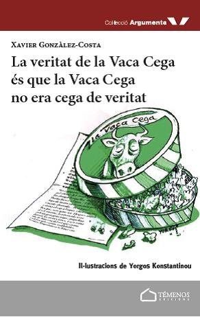 La veritat de la Vaca Cega és que la Vaca Cega no era cega de veritat, de González Costa, Xavier | portada del libro