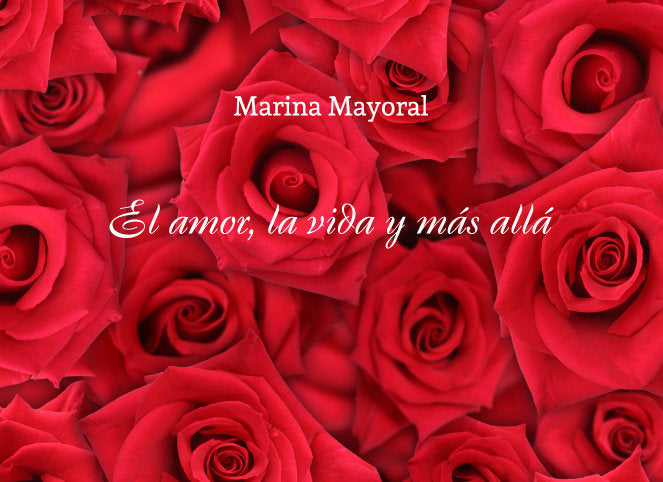 EL AMOR, LA VIDA Y MÁS ALLÁ, de MAYORAL, MARINA | portada del libro