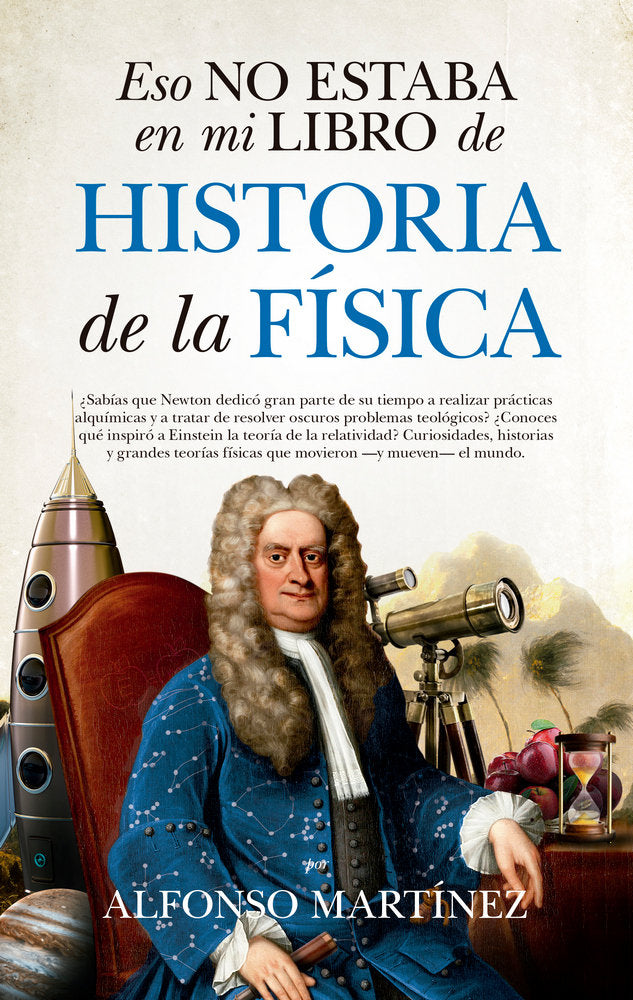 Eso no estaba en mi libro de Historia de la Física, de Martínez Ortega, Alfonso | portada del libro