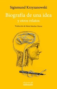 Biografía de una idea, de Krzyzanowski, Sigismund | portada del libro
