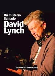 Un misterio llamado David Lynch, de P. Medina, Sandra | portada del libro