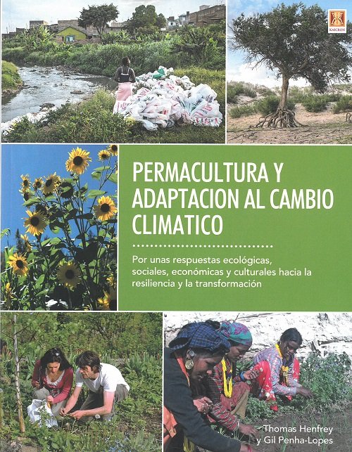 PERMACULTURA Y ADAPTACION AL CAMBIO CLIMATICO, de HENFREY,THOMAS | portada del libro