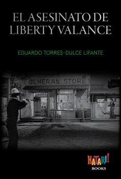 El asesinato de Liberty Valance, de Torres-Dulce Lifante, Eduardo | portada del libro