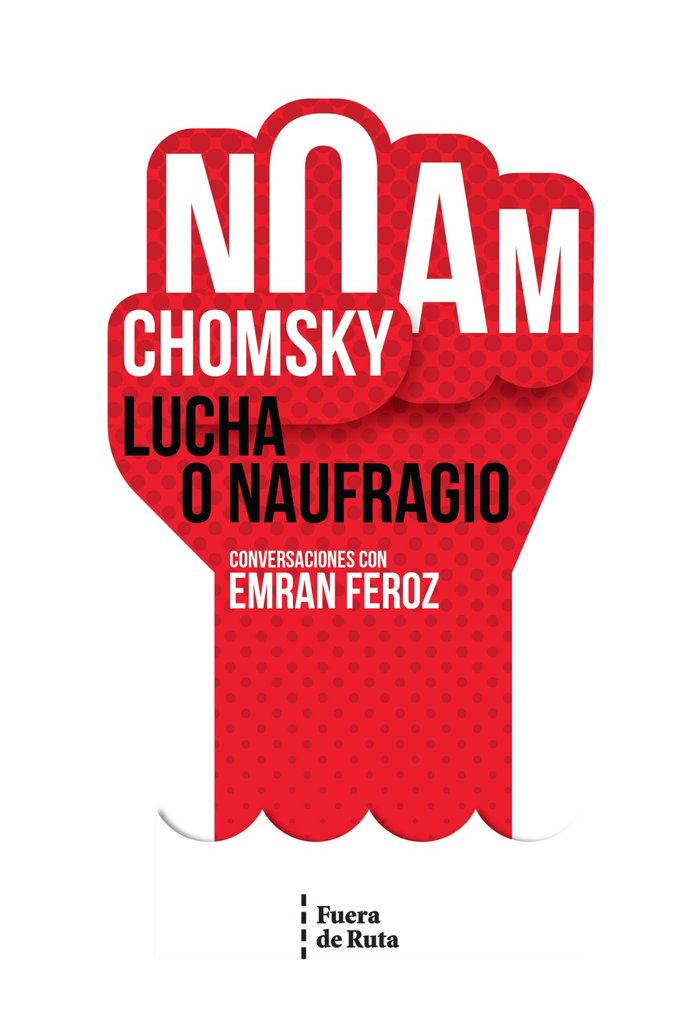LUCHA O NAUFRAGIO, de CHOMSKY, NOAM FEROZ, EMRAN | portada del libro