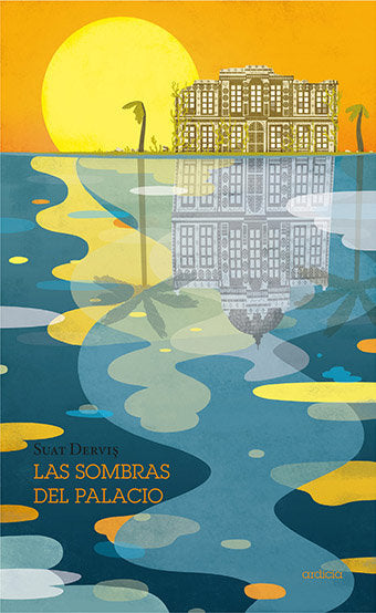LAS SOMBRAS DE PALACIO, de DERVIS, SUAT | portada del libro