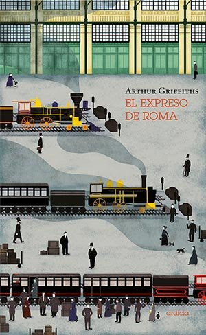 EL EXPRESO DE ROMA, de ARTHUR GRIFFITHS | portada del libro