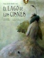 LAGO DE LOS CISNES,EL, de PIOTR ILICH CHAIKOVSKI | portada del libro