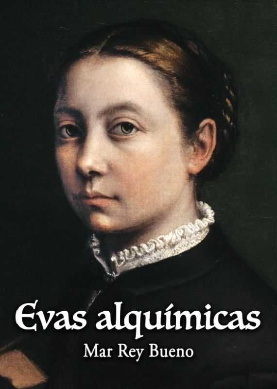 Evas alquímicas, de Rey Bueno, Mar | portada del libro