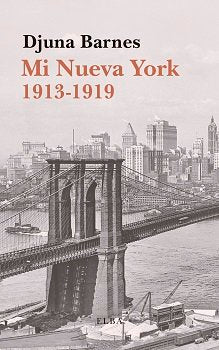 Mi Nueva York 1913-1919, de BARNES,DJUNA | portada del libro