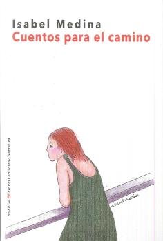 Cuentos para el camino, de Medina Izquierdo, Isabel | portada del libro
