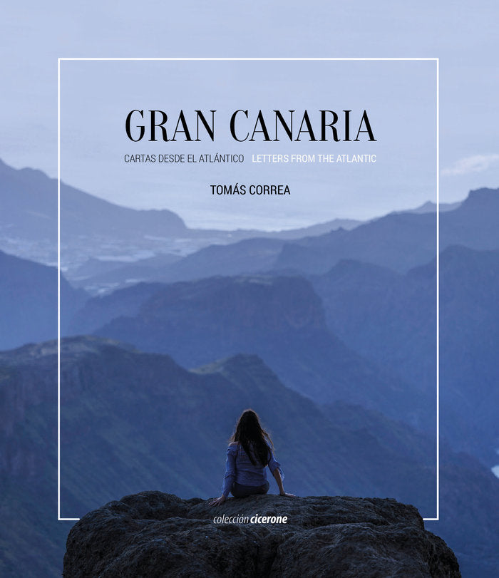 GRAN CANARIA. CARTAS DESDE EL ATLANTICO / LETTERS FROM THE ATLANTIC, de Correa Guimerá, Tomás | portada del libro