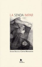SENDA IMPAR, LA, de SUSANA DIEZ DE LA CORTINA | portada del libro
