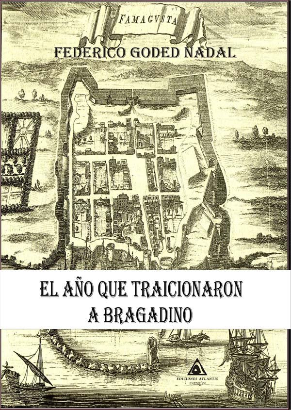 El año que traicionaron a Bragadino, de Goded Nadal | portada del libro