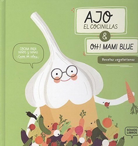 Ajo, el cocinillas, de Sánchez Mancebo, Verónica | portada del libro
