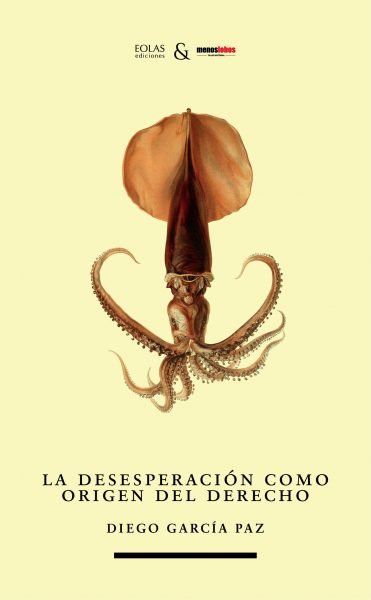 La desesperación como origen del derecho, de García Paz, Diego | portada del libro