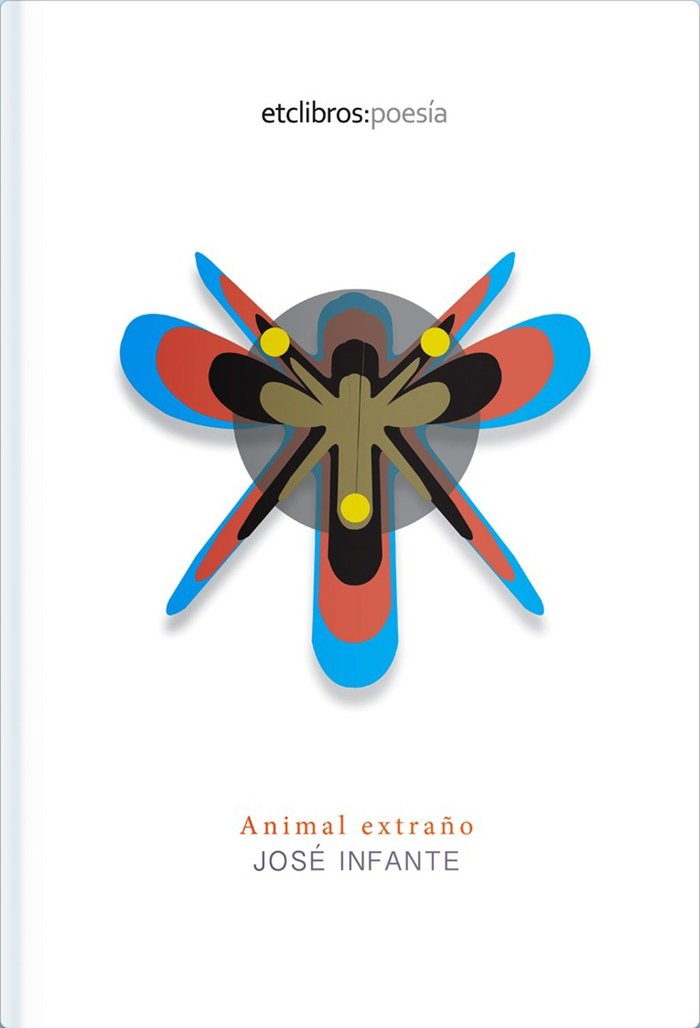 Animal extraño, de Infante, José | portada del libro