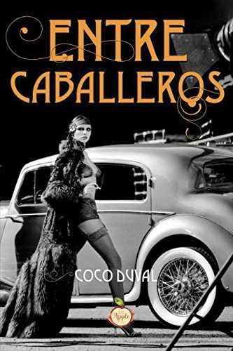 ENTRE CABALLEROS, de DUVAL, COCO | portada del libro
