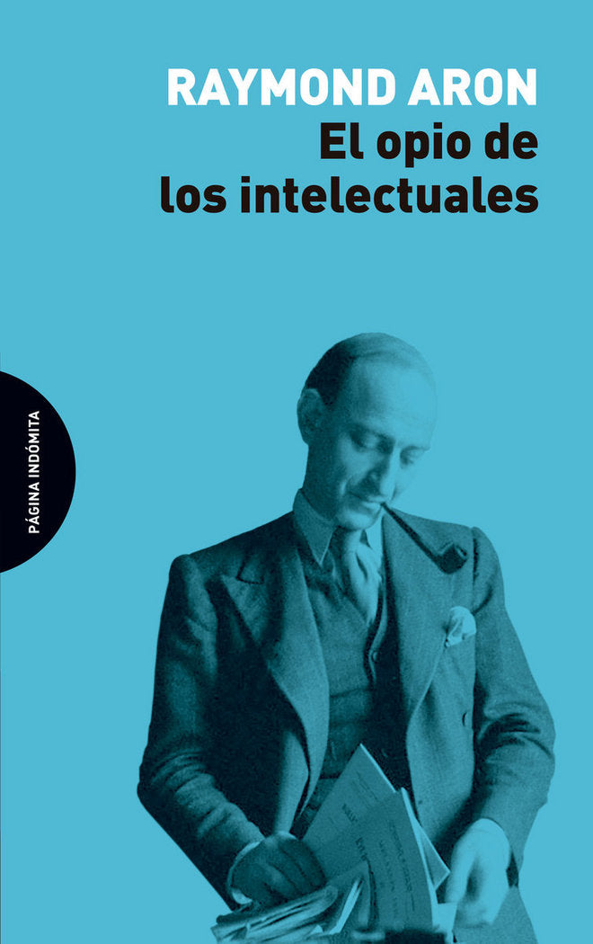 El opio de los intelectuales, de Aron, Raymond | portada del libro