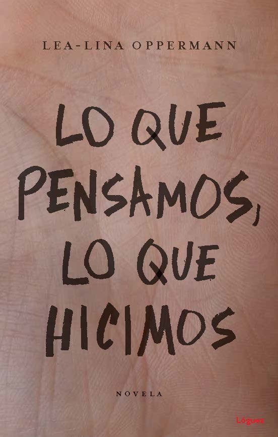 Lo que pensamos, lo que hicimos, de Oppermann, Lea-Lina | portada del libro