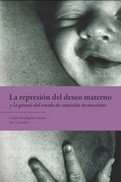 REPRESION DEL DESEO MATERNO Y LA GENESIS DEL ESTADO DE SUMISION I, de CACHAFEIRO, ANA | portada del libro