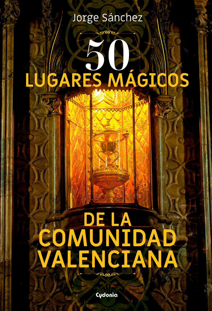 50 lugares mágicos de la Comunidad Valenciana, de Sánchez Lamadrid, Jorge | portada del libro