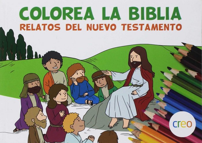 COLOREA LA BIBLIA - RELATOS DEL NUEVO TESTAMENTO, de CREO | portada del libro