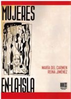 MUJERES EN LA ISLA, de MARIA DEL CARMEN REINA JIMENEZ | portada del libro