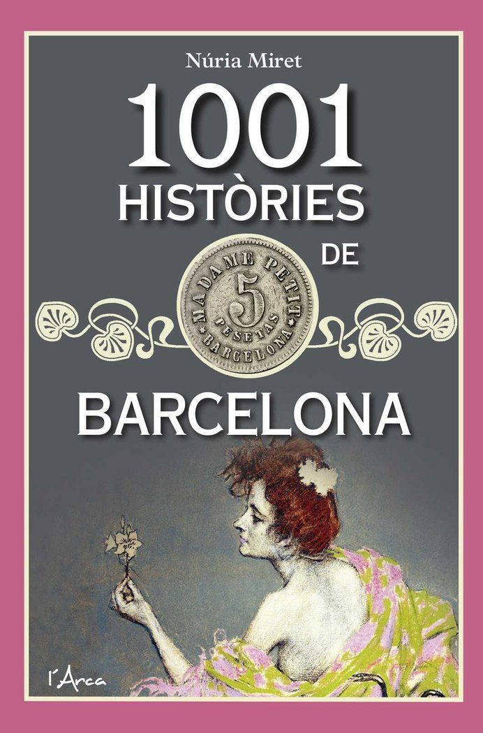 1001 HISTORIES DE BARCELONA, de MIRET I ANTOLI | portada del libro