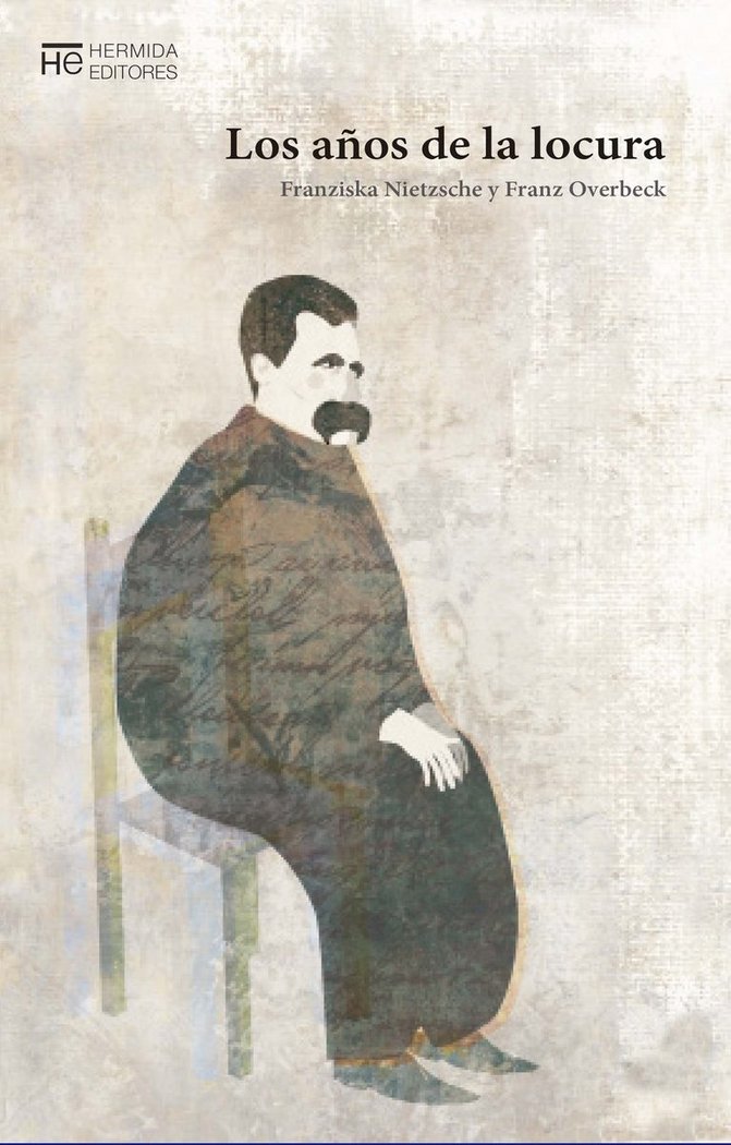 Los años de la locura, de Nietzsche, Franziska | portada del libro