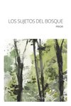 LOS SUJETOS DEL BOSQUE, de PRIOR GARCÃA, JUAN JOSÉ | portada del libro