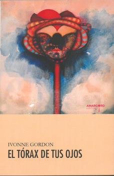 EL TORAX DE TUS OJOS, de GORDON, IVONNE | portada del libro