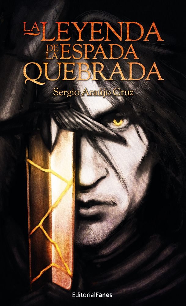 La leyenda de la espada quebrada, de Araújo Cruz, Sergio | portada del libro