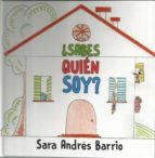 ¿SABES QUIÉN SOY?, de SARA ANDRES BARRIO | portada del libro