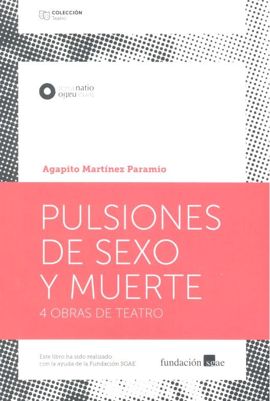 Pulsiones de Sexo y Muerte, de Martínez Paramio, Agapito | portada del libro