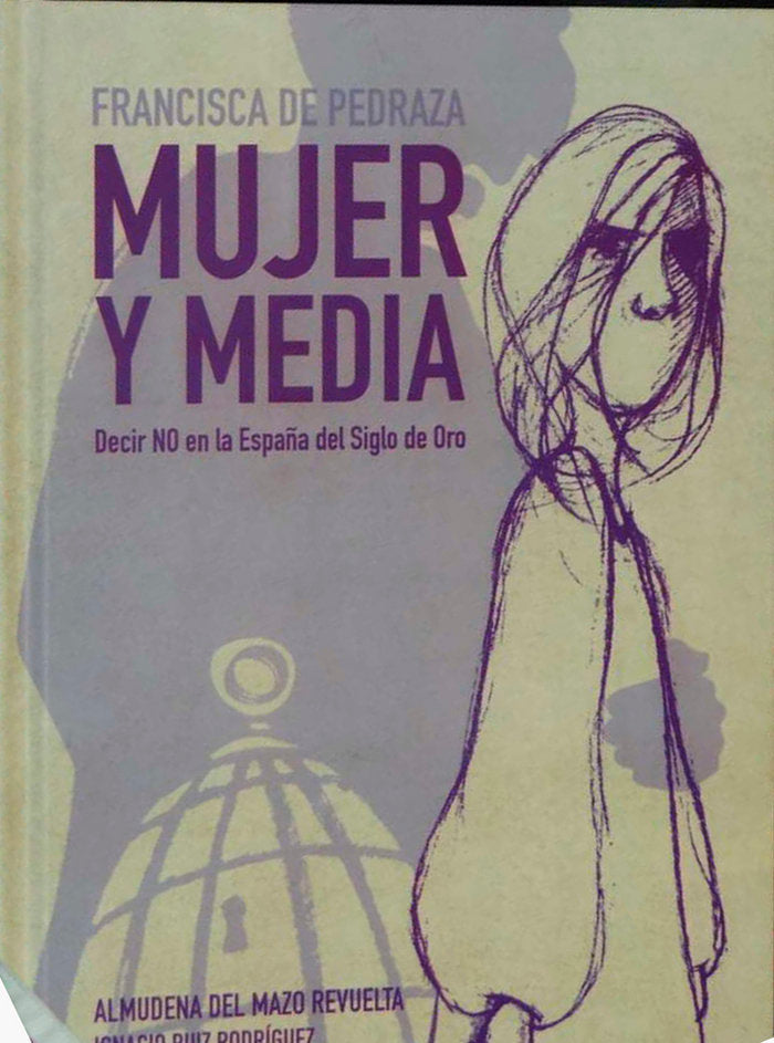 Francisca Pedraza, mujer y media, de Del Mazo Revuelta, Almudena | portada del libro