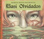 Casi olvidados, de SOTO PACIENCIA, MARTA | portada del libro