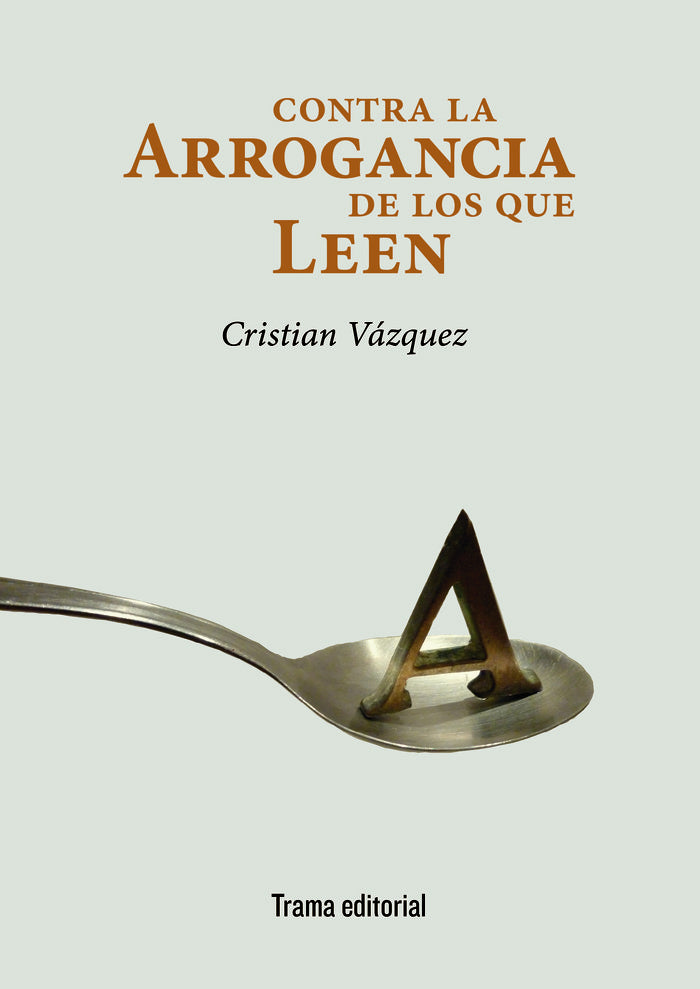Contra la arrogancia de los que leen, de Vázquez | portada del libro